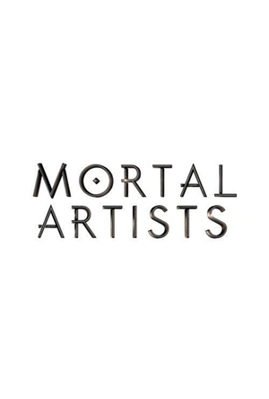 Сериал «Mortal Artists» (2018 – ...)